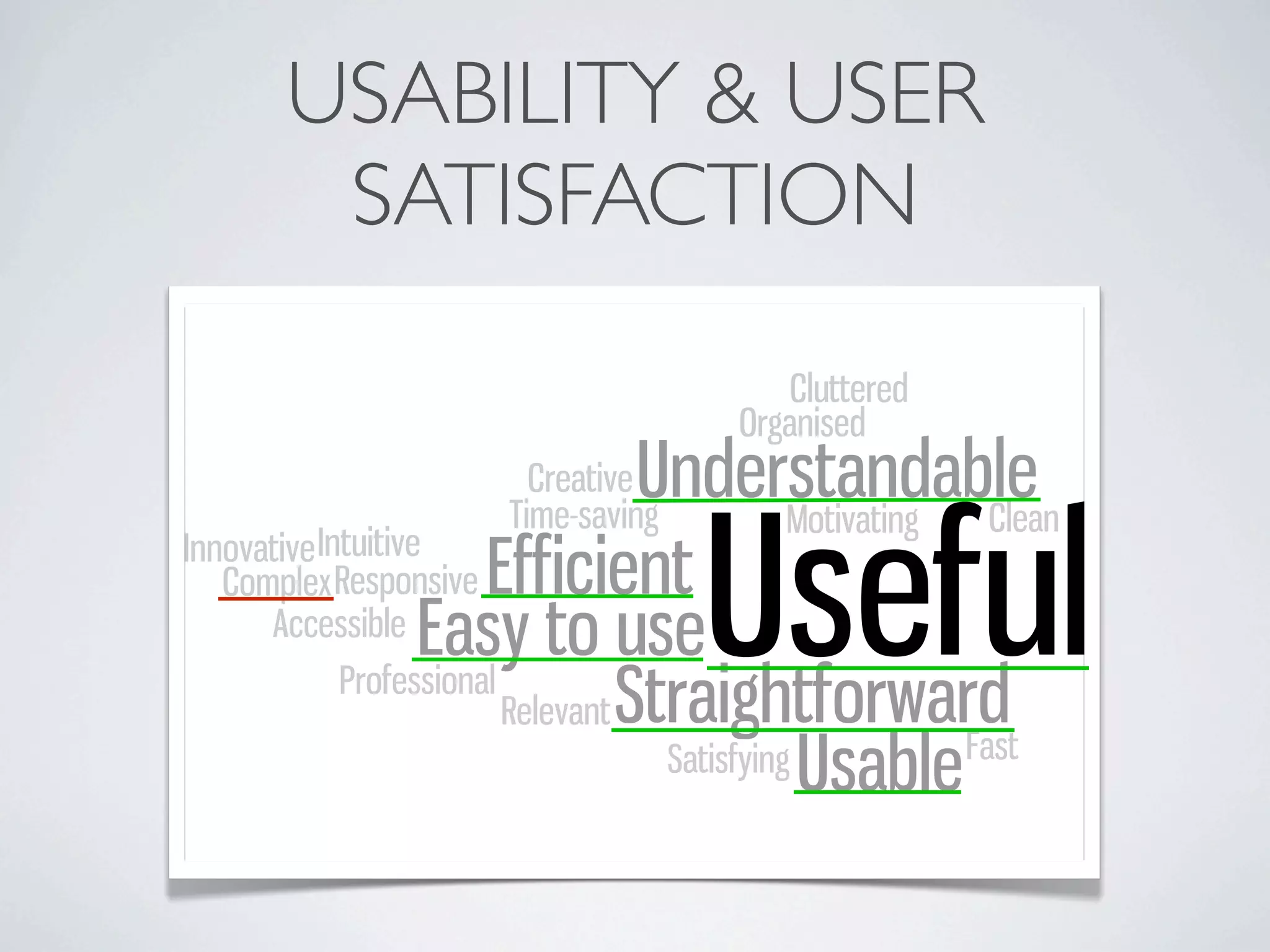 USABILITY & USER
 SATISFACTION
 