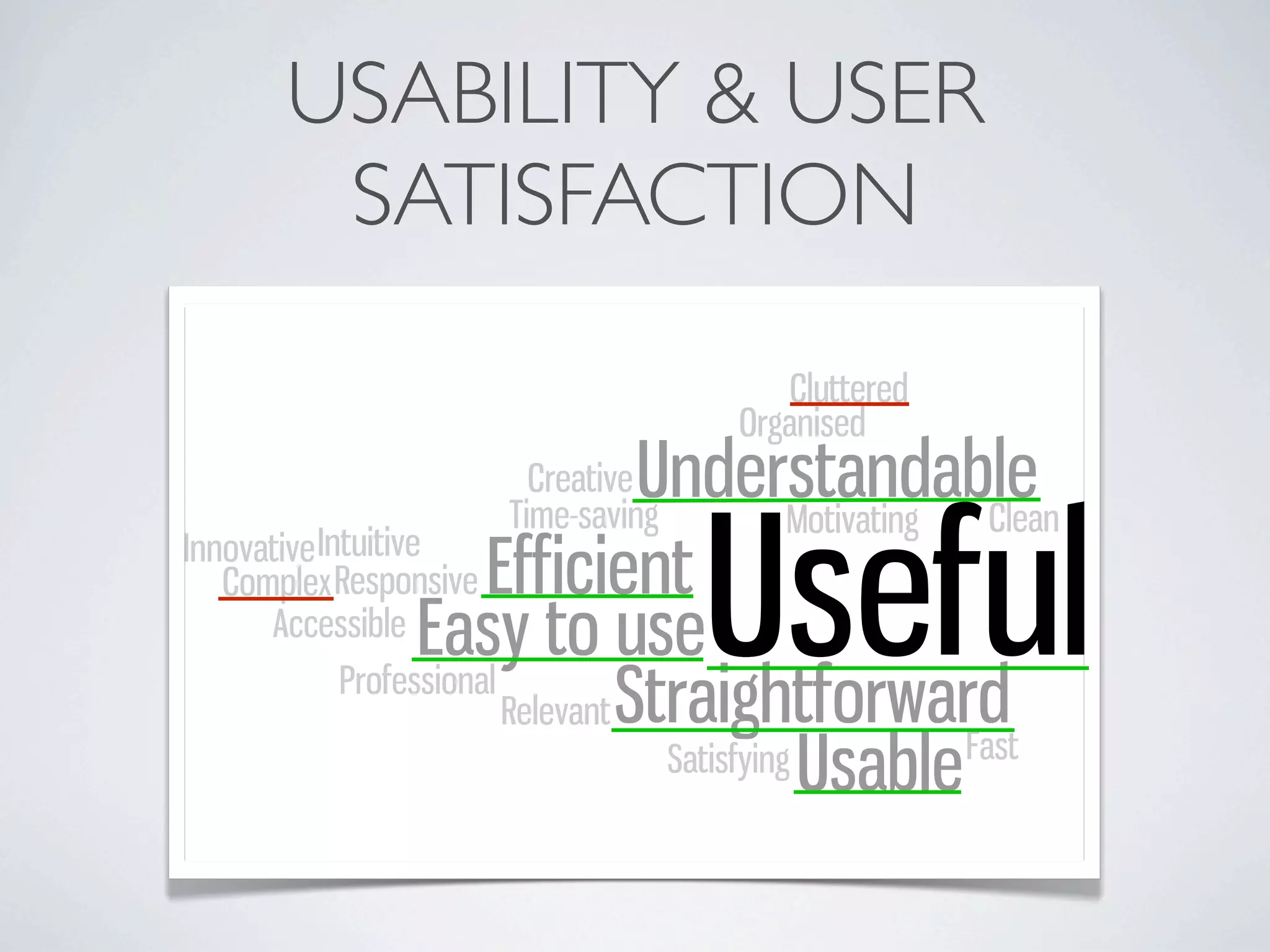 USABILITY & USER
 SATISFACTION
 