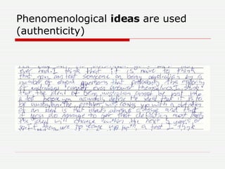 Phenomenological  ideas  are used (authenticity) 