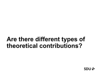 Are there different types of
theoretical contributions?
 