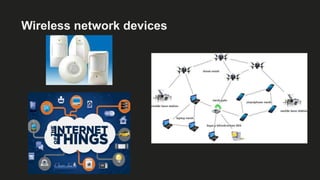 Wireless network devices
 