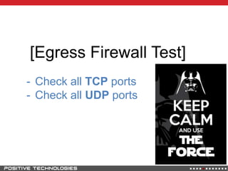 [Egress Firewall Test]
- Check all TCP ports
- Check all UDP ports
 