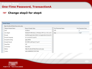 Future Now
One-Time Password, TransactionA

   Change step3 for step4
 