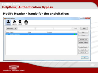Future Now
HelpDesk, Authentication Bypass

Modify Header - handy for the exploitation:
 