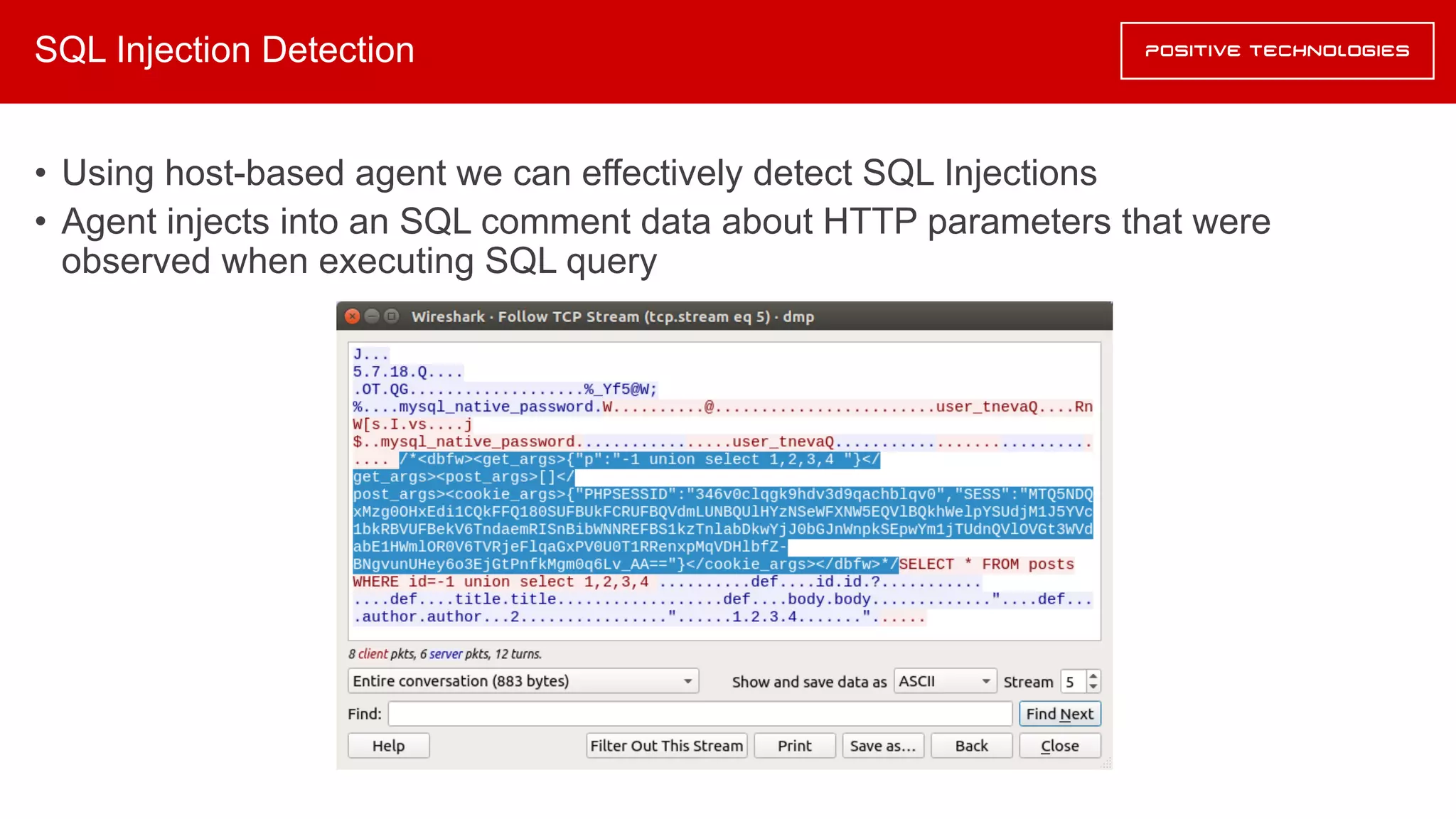 SQL Injection Detection
• Using host-based agent we can effectively detect SQL Injections
• Agent injects into an SQL comment data about HTTP parameters that were
observed when executing SQL query
 