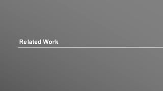 Related Work
 