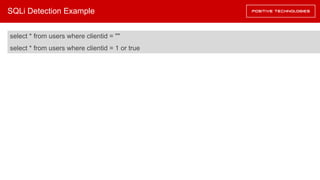 SQLi Detection Example
select * from users where clientid = ""
select * from users where clientid = 1 or true
 