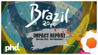 IMPACT REPORT29th July, 2014 | Post-Newsletter
 