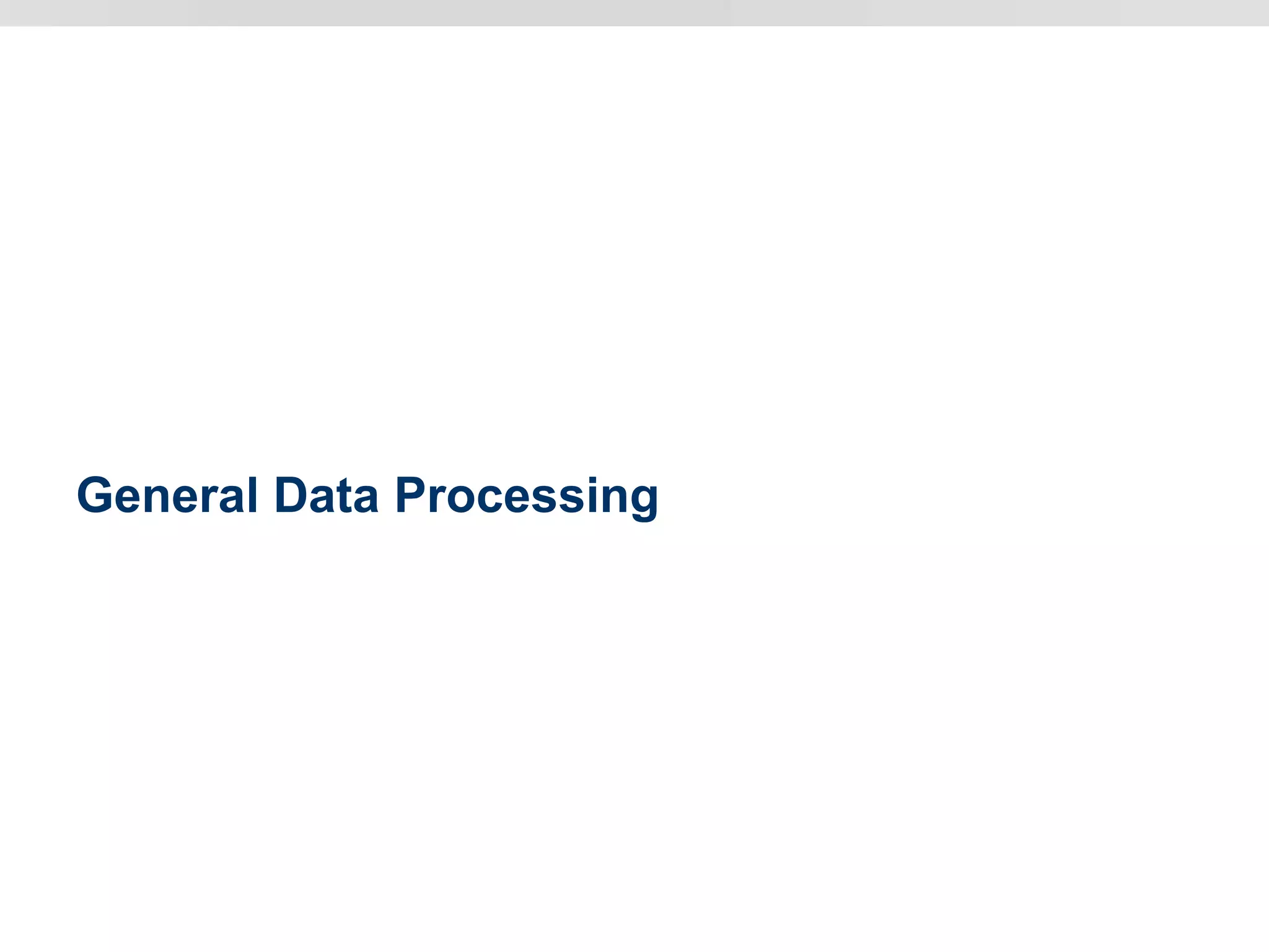 General Data Processing
 