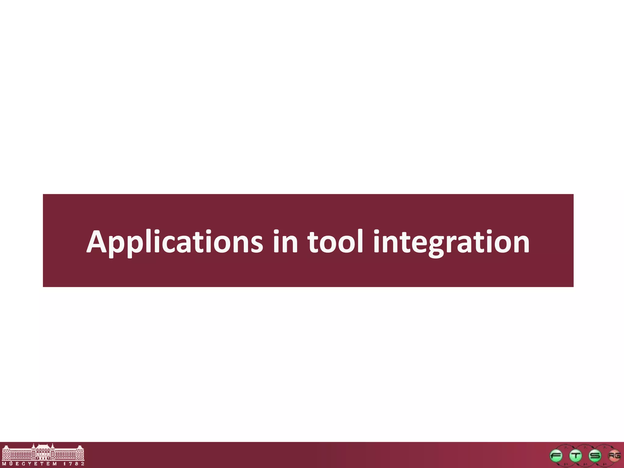 Applications in tool integration
 