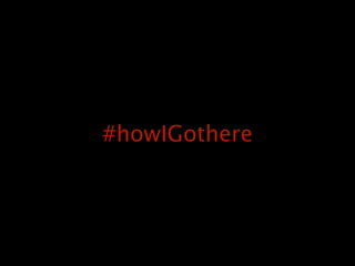 #howIGothere
 
