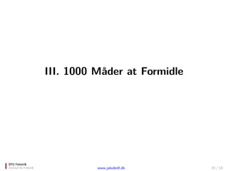III. 1000 M?ader at Formidle
www.jakobrdl.dk 15 / 19
 