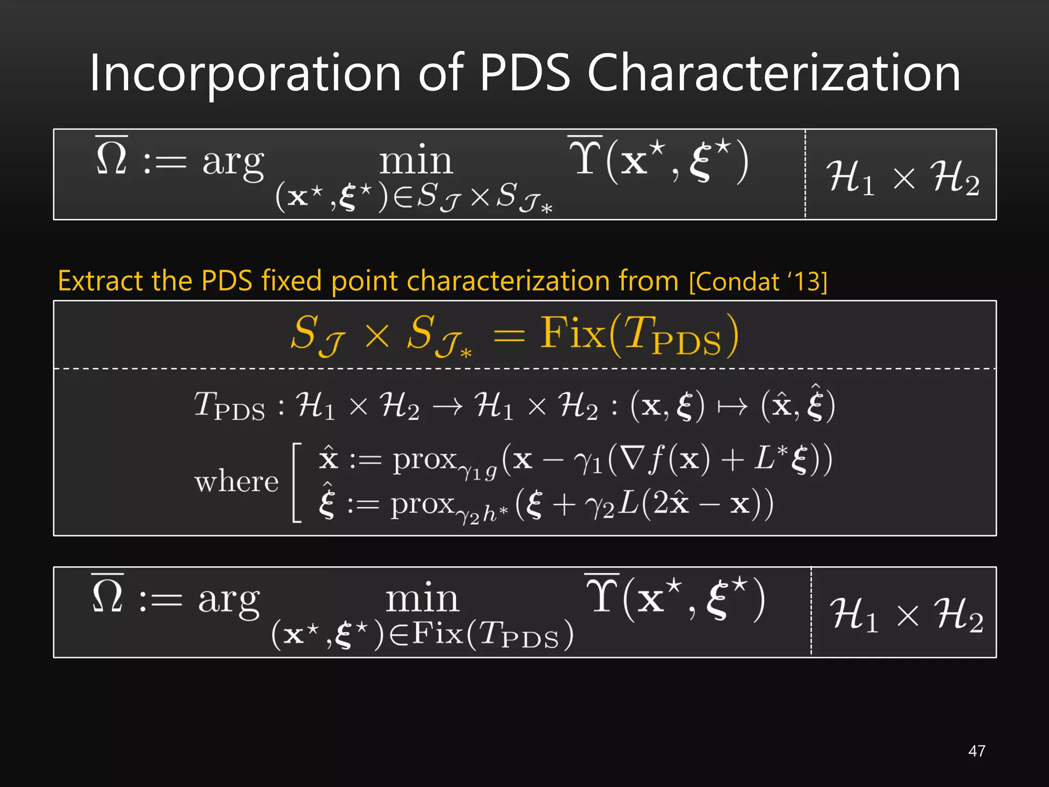 47
Incorporation of PDS Characterization
Extract the PDS fixed point characterization from [Condat ‘13]
 