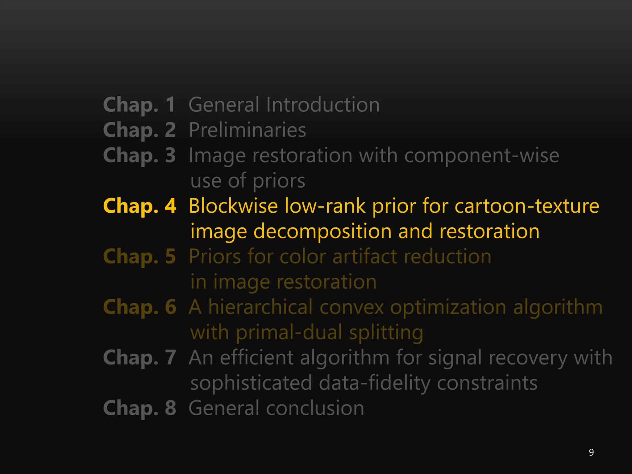 9
Chap. 4 Blockwise low-rank prior for cartoon-texture
image decomposition and restoration
 
