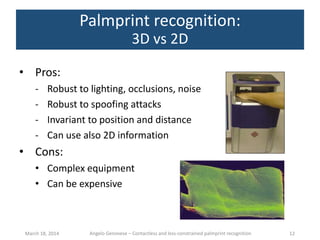 Contactless and less-constrained palmprint recognition - Ph.D ...