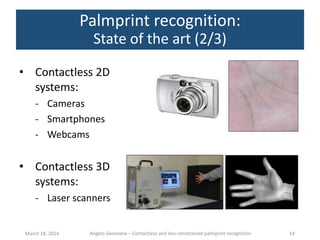 Contactless and less-constrained palmprint recognition - Ph.D ...