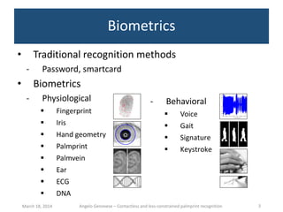 Contactless and less-constrained palmprint recognition - Ph.D ...