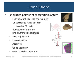 Contactless and less-constrained palmprint recognition - Ph.D ...