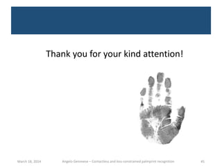 Contactless and less-constrained palmprint recognition - Ph.D ...