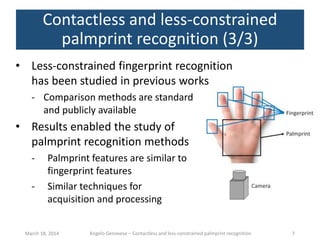 Contactless and less-constrained palmprint recognition - Ph.D ...