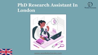 PhD Research Assistant In
London
www.wordsdoctorate.com
 