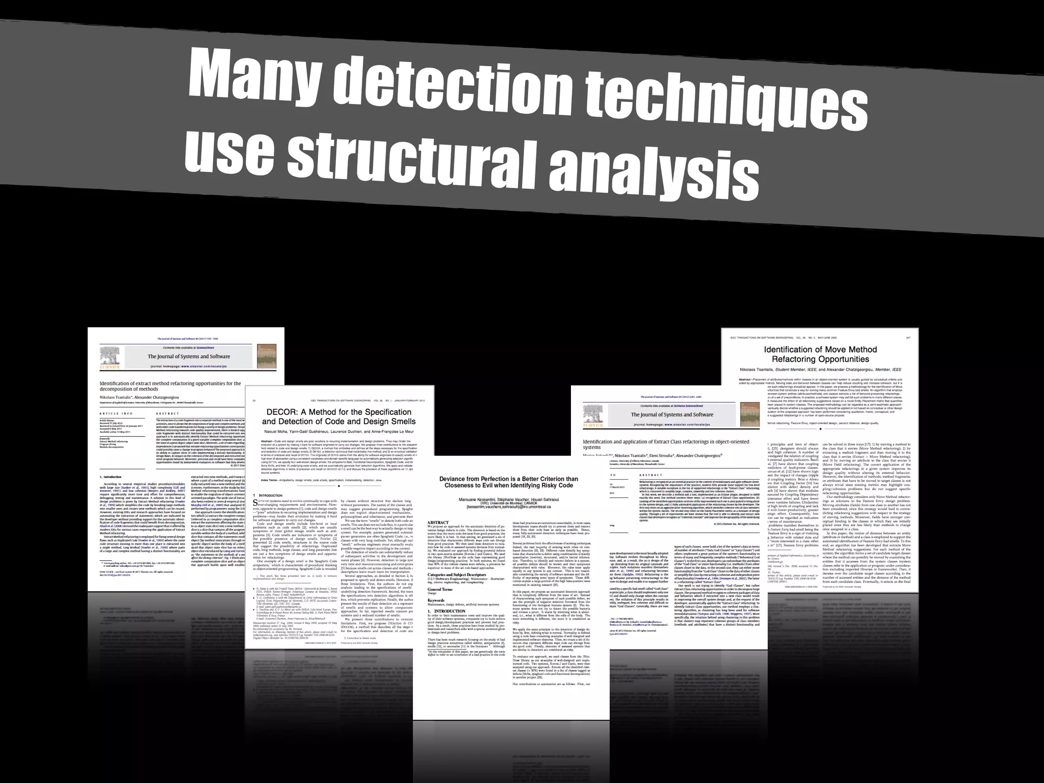 Many detection techniques 
use structural analysis 
 