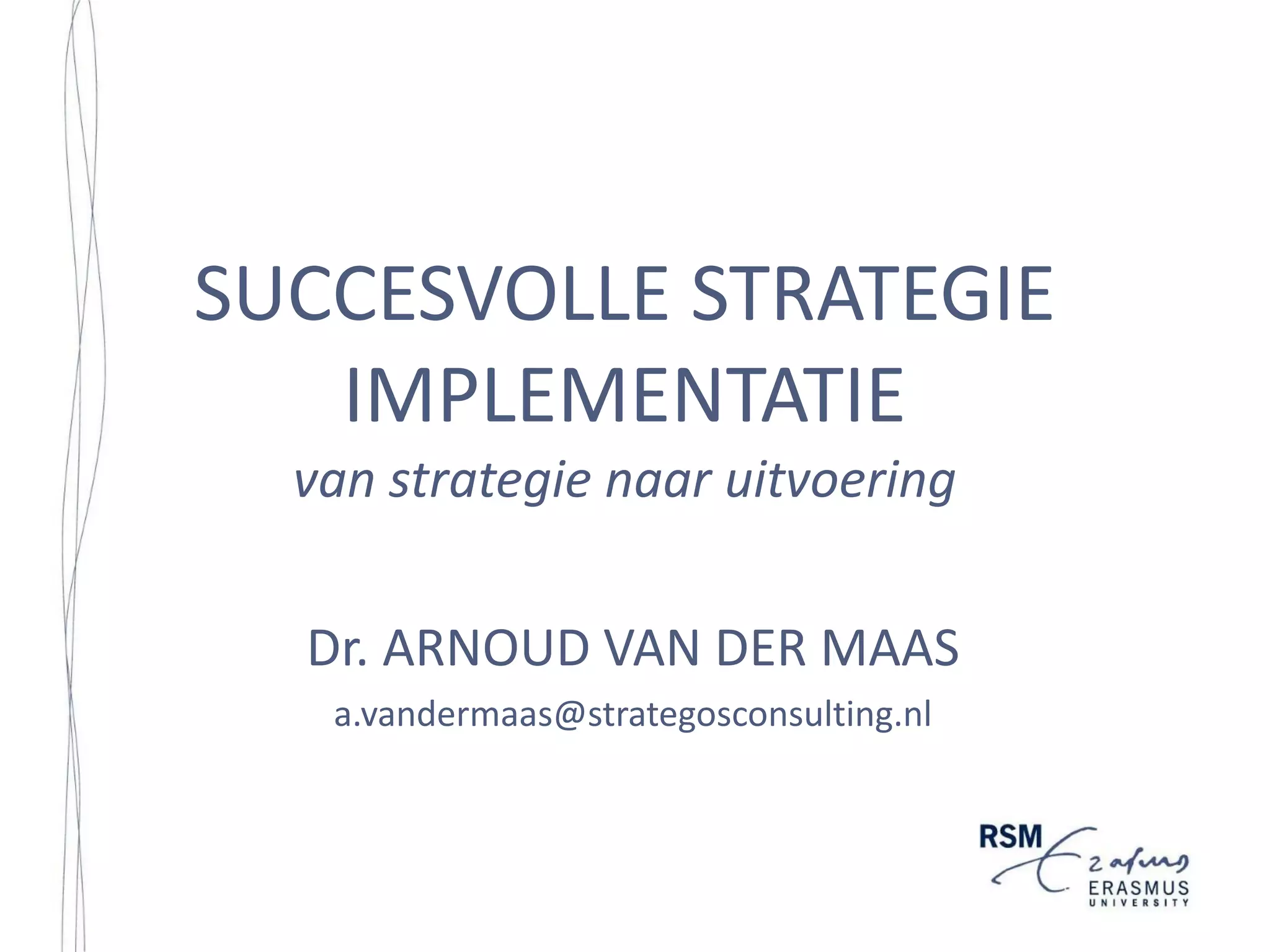 ERIM
The Erasmus Research Institute of Management (ERIM) is the Research School (Onder zoekschool) in the field of management of the Erasmus University Rotterdam. The founding
participants of ERIM are Rotterdam School of Management, Erasmus University, and the
Erasmus School of Economics. ERIM was founded in 1999 and is officially accredited by the
Royal Netherlands Academy of Arts and Sciences (KNAW). The research undertaken by
ERIM is focussed on the management of the firm in its environment, its intra- and interfirm
relations, and its business processes in their interdependent connections.
The objective of ERIM is to carry out first rate research in management, and to offer an
advanced doctoral programme in Research in Management. Within ERIM, over three
hundred senior researchers and PhD candidates are active in the different research
programmes. From a variety of acade mic backgrounds and expertises, the ERIM commu nity
is united in striving for excellence and working at the fore front of creating new business
knowledge.

Print: Haveka

Strategy implementation is of high importance to organization science and practice,
due to its direct relation to organizational performance, its high complexity, and high
failure rate. This PhD thesis is about strategy implementation and the reasons for success
or failure. Despite its apparent importance for organizational performance, research on
the subject remains rather limited. Relevant literature exists but is fragmented among
other fields of management research. Especially research in non-North American and nonWestern European contexts remains scarce. In addition, little attention has been paid to
strategy implementation within developing economies and small island communities.
This PhD thesis investigates strategy implementation and its reasons for success or
failure. It reports on a qualitative survey of 55 executives with strategy implementation
responsibilities within 44 public and private organizations in the small Caribbean island
community of Curaçao. The study demonstrates that strategy implementation is a highly
complex organizational phenomenon which is influenced by a large number of factors
related to the process, content and context of an implementation effort. The present study
integrates a number of independent streams of research to develop a comprehensive and
integrative framework for strategy implementation, which is grounded in implementation
practice. This thesis further discusses the implications of these factors on strategy
implementation performance and makes recommendations for implementation practice.
The study provides important insights that are highly relevant for managers to
successfully implement strategies.

127

ARNOUD A. VAN DER MAAS - Strategy Implementation in a Small Island Community

Erasmus Research Institute of Management - E R I M

AN INTEGRATIVE FRAMEWORK

Design & layout: B&T Ontwerp en advies (www.b-en-t.nl)

STRATEGY IMPLEMENTATION IN A SMALL ISLAND COMMUNITY

(www.haveka.nl)

B&T28160 Erim - 08 Omslag Maas

ERIM PhD Series

Research in Management
Tel.
Fax
E-mail
Internet

+31 10 408 11 82
+31 10 408 96 40
info@erim.eur.nl
www.erim.eur.nl

ERIM

Rotterdam School of Management
Erasmus University
Erasmus School of Economics
P.O. Box 1738, 3000 DR Rotterdam
The Netherlands

ARNOUD A. VAN DER MAAS

Strategy Implementation in
a Small Island Community
An Integrative Framework

 