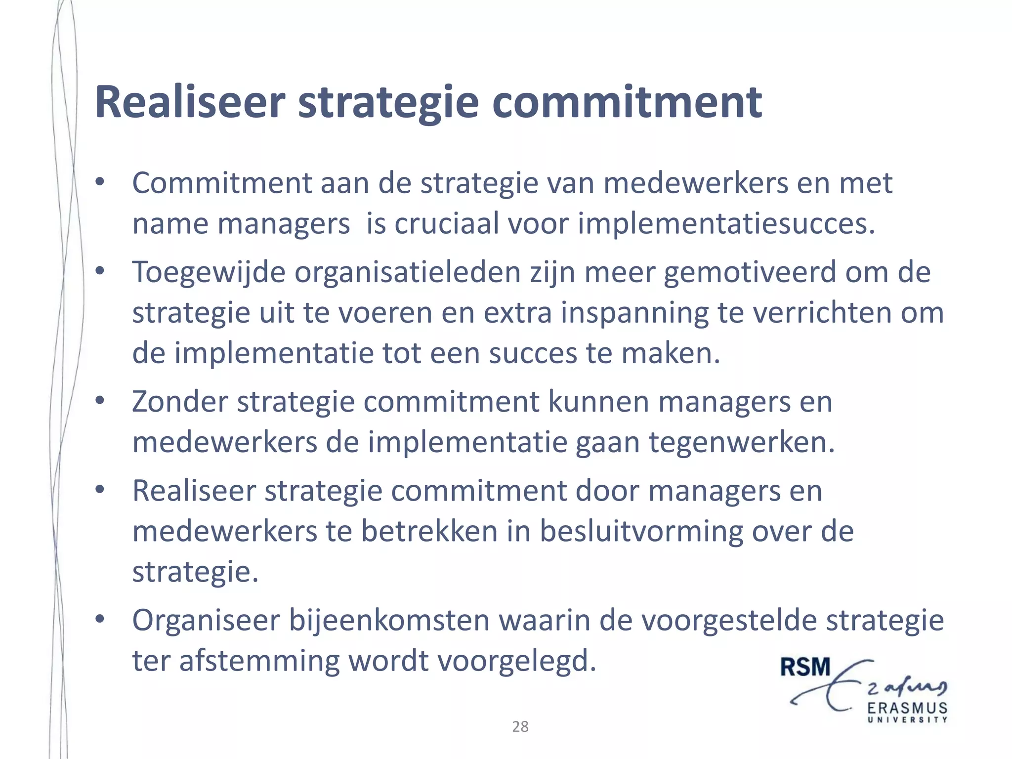 Review of Literature








a procedure directed by a manager to install planned change in an organization’ (Nutt, 1986:
233).
Implementation takes place through managerial action-taking (Simon, 1982).
Strategy implementation is ‘acting on what has to be done internally to put the chosen strategy
into place and to actually achieve the targeted results’ (Thompson and Strickland, 1989).
Implementing strategy is viewed as ‘translating strategic thought into organizational action’
(Pearce and Robinson, 1991: 297).
‘Implementation is the transition period during which targeted organizational members ideally
become increasingly skillful, consistent, and committed in their use of an innovation’ (Klein and
Sorra, 1996: 1057).
Implementation is itself a period of high risk (Reed and Buckley, 1988: 68). ‘It typically
involves dealing with changes in the external environment and making changes internally to
organizational structures, budgeting, control systems, job requirements and many other
organizational features’ (1988:68).

Source: adapted and expanded from Noble (1999).

2.3 PERSPECTIVES ON STRATEGY IMPLEMENTATION
In this section, we briefly discuss the literature on strategy implementation. We
identify and discuss several major themes and perspectives on strategy
implementation within the academic literature.
2.3.1 Hard versus Soft Aspects of Strategy Implementation
A review of the implementation literature and the aforementioned definitions of
strategy implementation shows that the dominant view on the strategy
implementation is rather rational and logical in nature and tends to focus on the
‘hard’ aspects of implementation. It is often observed that approaches to strategy
implementation tend to be linear, logical, and rational based (Hrebiniak and Joyce,
1984; Guth and MacMillan, 1986; Wernham, 1984; De Wit and Meyer, 1999). In
this approach, it is presumed that the implementation process, in which the
formulated strategy is translated into a number of concrete activities that are then
carried out, is not only linear, but also rational (Wernham, 1984; Guth and
MacMillan, 1986; De Wit and Meyer, 1999). This view is part of the conventional
strategic management paradigm that views the strategy development process as a
sequential and rational process, which consists of steps such as goal formulation,
environmental analysis, strategy formulation, implementation, and control
(Wernham, 1984; Andersen, 2000).
Not only can the dominant view on strategy implementation considered rational
in nature, it also tends to focus on the ‘hard’ or analytical aspects of strategy
implementation. The hard or analytical dimension of strategy implementation
includes information analysis, evaluation, action and project plans, and monitoring
15

27

 