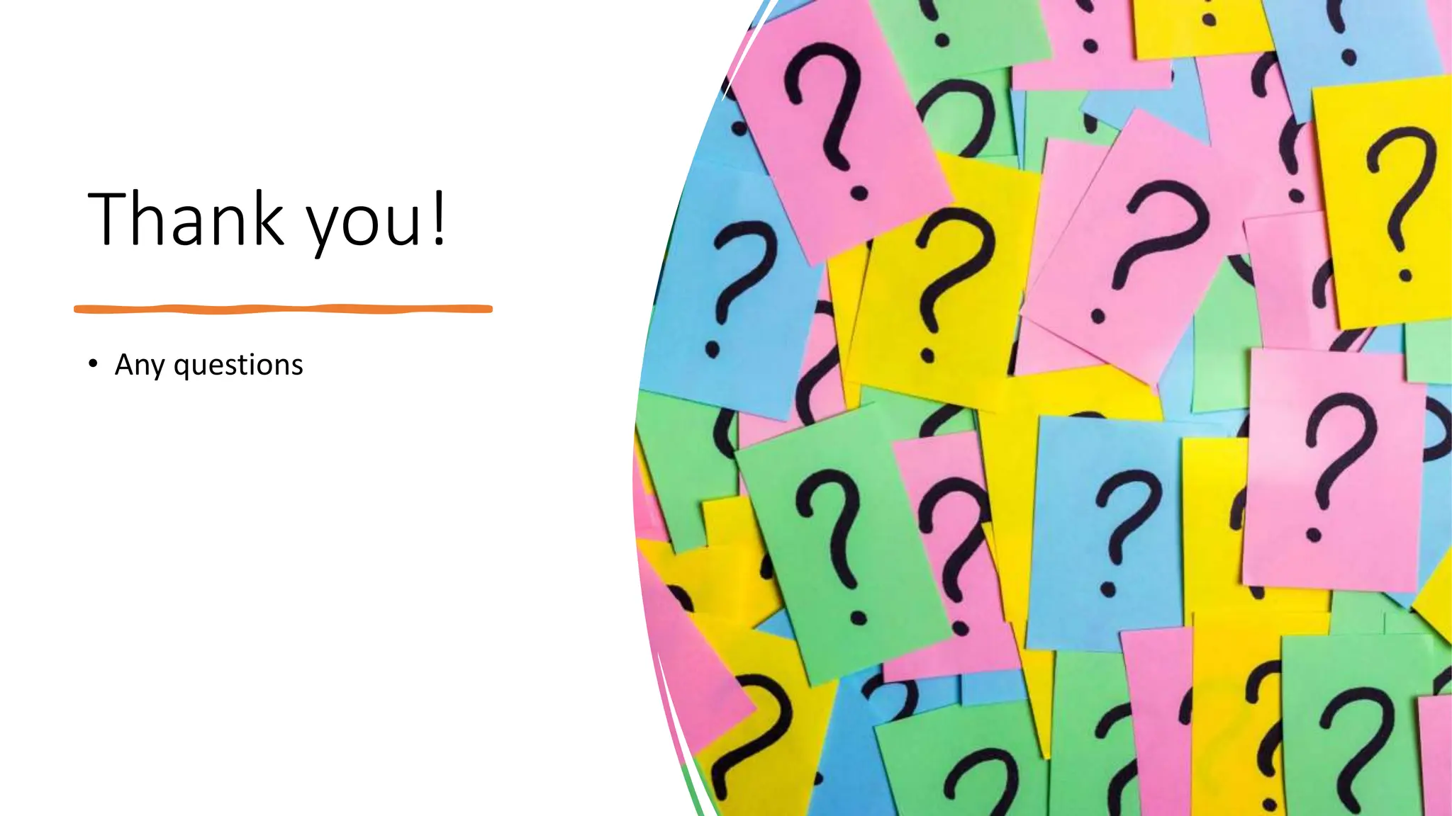 Thank you!
• Any questions
 