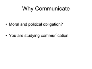 Why Communicate Moral and political obligation? You are studying communication 