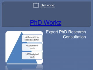 Expert PhD Research
         Consultation
 