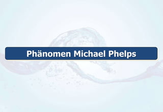Phänomen Michael Phelps
 