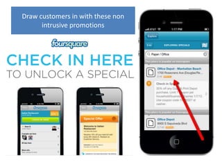 Draw customers in with these non
      intrusive promotions
 