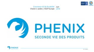 Commerce 4.0 & Durabilité
Chaire E. Leclerc / ESCP Europe
Juin
2018
ESCP - Confidentiel
 