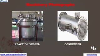 www.entrepreneurindia.co www.niir.org
Machinery Photographs
REACTION VESSEL CONDENSER
 