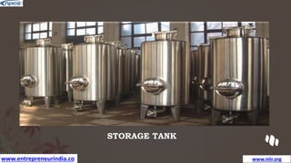 www.entrepreneurindia.co www.niir.org
STORAGE TANK
 