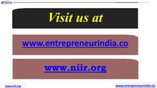 Missions
Visit us at
www.entrepreneurindia.co
www.niir.org
www.entrepreneurindia.co
www.niir.org
 