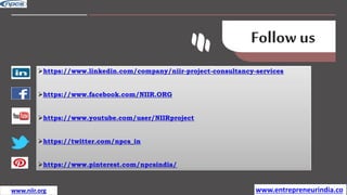 Follow us
https://www.linkedin.com/company/niir-project-consultancy-services
https://www.facebook.com/NIIR.ORG
https://www.youtube.com/user/NIIRproject
https://twitter.com/npcs_in
https://www.pinterest.com/npcsindia/
www.entrepreneurindia.co
www.niir.org
 