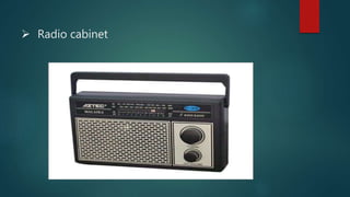  Radio cabinet
 