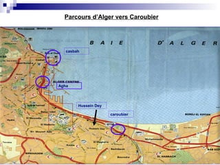 caroubier
Hussein Dey
casbah
Agha
Parcours d’Alger vers Caroubier
 
