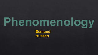 Edmund
Husserl
 