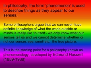 Husserl’s Philosophy
Husserl argues that the world only
makes sense because we impose
meaning and order on it by construct...