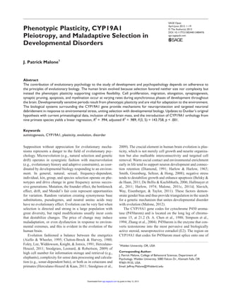 http://sgo.sagepub.com/
SAGE Open
http://sgo.sagepub.com/content/3/2/2158244013484476
The online version of this article can be found at:
DOI: 10.1177/2158244013484476
2013 3:SAGE Open
J. Patrick Malone
Phenotypic Plasticity, CYP19A1 Pleiotropy, and Maladaptive Selection in Developmental Disorders
Published by:
http://www.sagepublications.com
can be found at:SAGE OpenAdditional services and information for
http://sgo.sagepub.com/cgi/alertsEmail Alerts:
http://sgo.sagepub.com/subscriptionsSubscriptions:
http://www.sagepub.com/journalsReprints.navReprints:
SAGE Open are in each case credited as the source of the article.
permission from the Author or SAGE, you may further copy, distribute, transmit, and adapt the article, with the condition that the Author and
© 2013 the Author(s). This article has been published under the terms of the Creative Commons Attribution License. Without requesting
by guest on May 12, 2013sgo.sagepub.comDownloaded from
 
