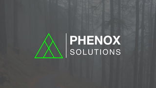 PHENOX
SOLUTIONS
 