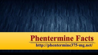 Phentermine Facts