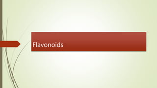 Flavonoids
 