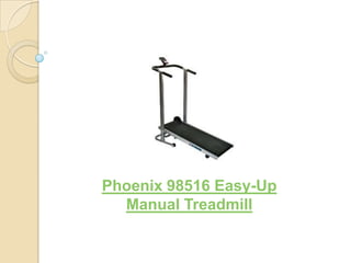 Phoenix 98516 Easy-Up
  Manual Treadmill
 