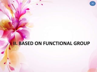 II. BASED ON FUNCTIONAL GROUP 
13 
 