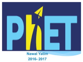 Nawal Yatim
2016- 2017
 