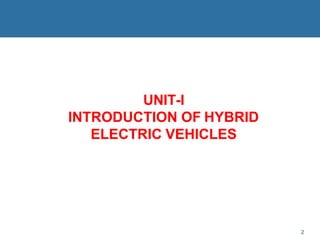 2
UNIT-I
INTRODUCTION OF HYBRID
ELECTRIC VEHICLES
 